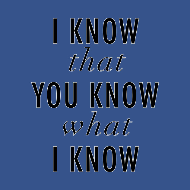 Disover I know that you know what I know - Inscription - T-Shirt