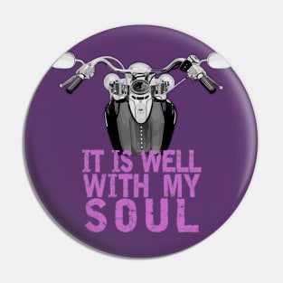 Motorcycle - It Is Well With My Soul (Pink Text) Pin