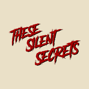 These Silent Secrets (In Red) T-Shirt