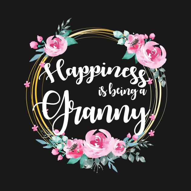 Happiness Is Being A Granny Floral by LiFilimon