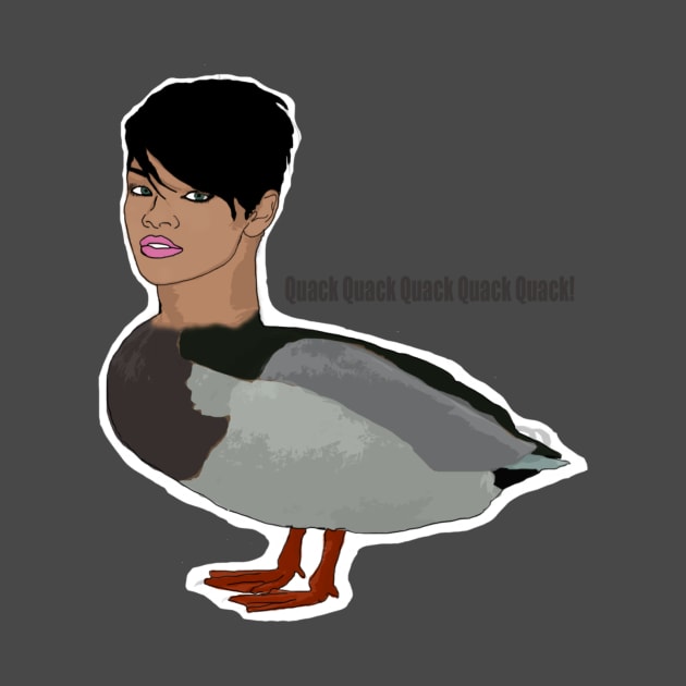 Thekosmic8 Rihanna Duck Quack Quack by thekosmic8