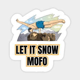 Funny Let it Snow MOFO Magnet