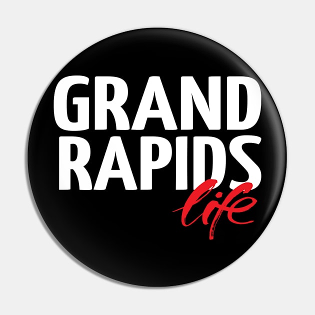 Grand Rapids Life Pin by ProjectX23Red