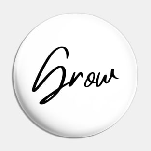 Grow. A Self Love, Self Confidence Quote. Pin