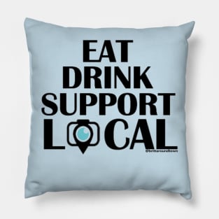 Eat Drink Support Local (Black Font) Pillow