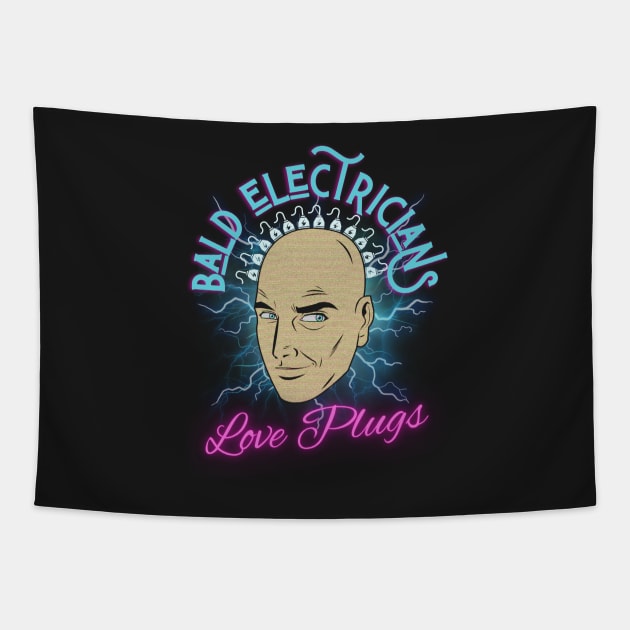 Funny Bald Electricians Love Plugs Tapestry by norules