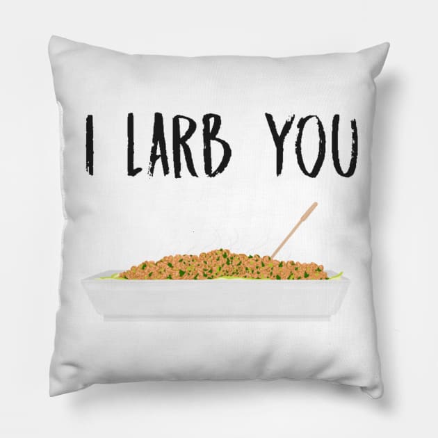 I Larb You Pillow by ExcelsiorDesigns