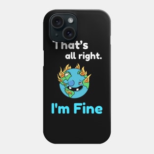 That's all right, I'm Fine Funny Meme Phone Case