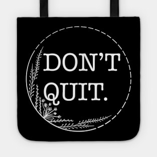 Don’t Quit - Quotes collection Tote