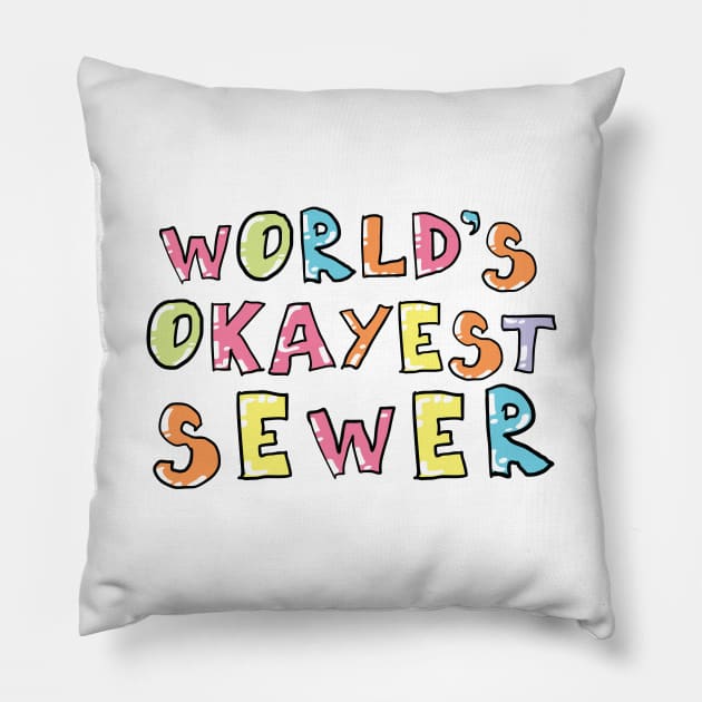 World's Okayest Sewer Gift Idea Pillow by BetterManufaktur