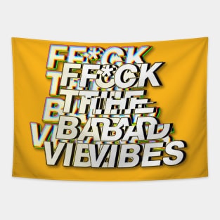 F*ck The Bad Vibes - Positivity Statement Design Tapestry