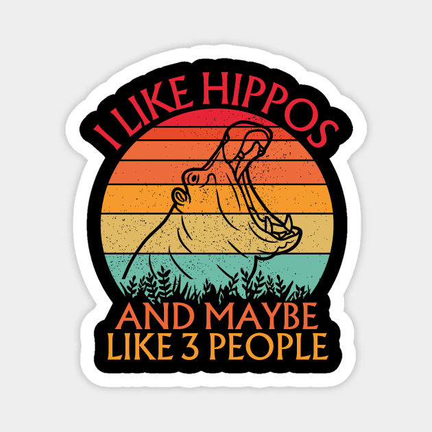 I Like Hippos And Maybe Like 3 People Hippo Magnet by The WYLD Tribe