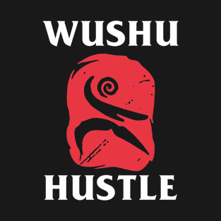 Wushu Hustle T-Shirt