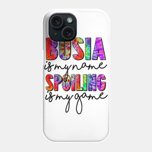 Tie Dye Busia Is My Name Spoiling Is My Game Mothers Day Phone Case