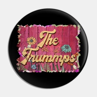 Classic Trummps Personalized Flowers Proud Name Pin