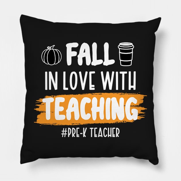 Fall In Love With Teaching Pre-K Teacher / Funny Thanksgiving Coffe Lovers Gift Idea Pillow by WassilArt