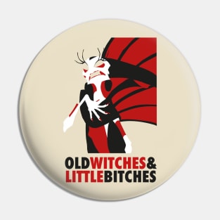 Old witches & little bitches Pin