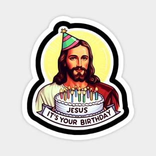 Jesus It's Your Birthday Magnet