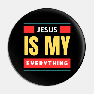 Jesus Is My Everything | Christian Typography Pin