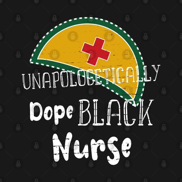 unapologetically dope black nurse - African American Nurse Gift by WassilArt