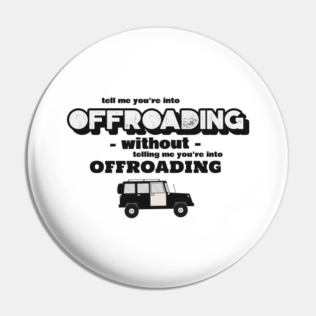 Tell me without telling me Offroading Pin by marko.vucilovski@gmail.com