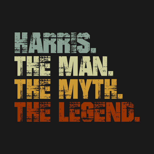 HARRIS The Man The Myth The Legend by designbym