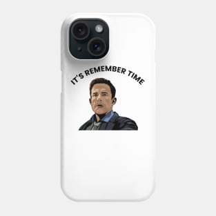 It's Remember Time Phone Case