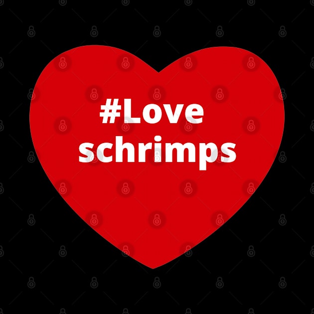 Love Schrimps - Hashtag Heart by support4love