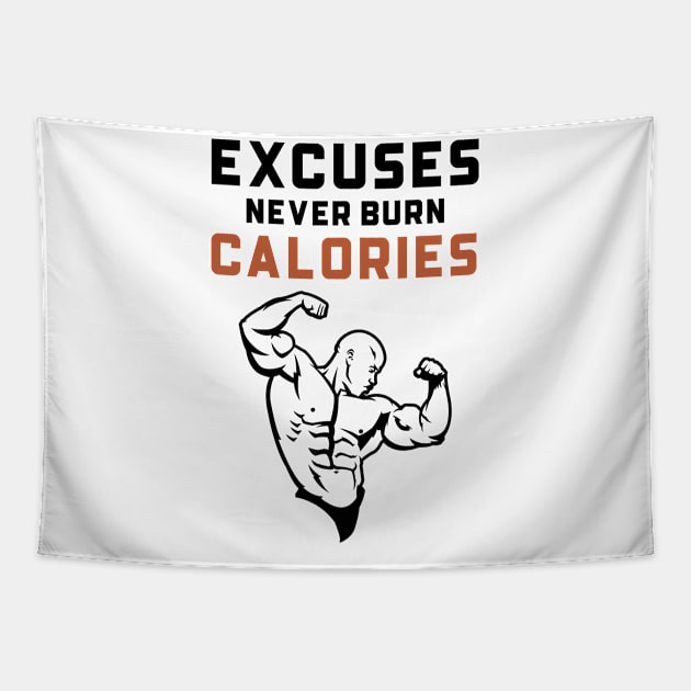 Excuses Never Burn Calories Tapestry by Jitesh Kundra