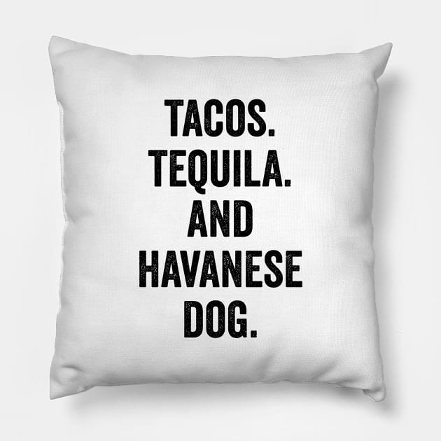 Tacos Tequila And Havanese Dog Pillow by Saimarts