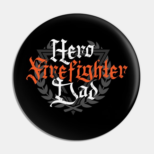 Hero Firefighter Dad Pin by CTShirts