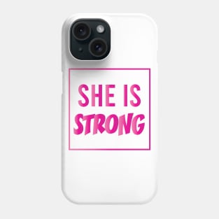 SHE IS STRONG || Motivational Design Phone Case