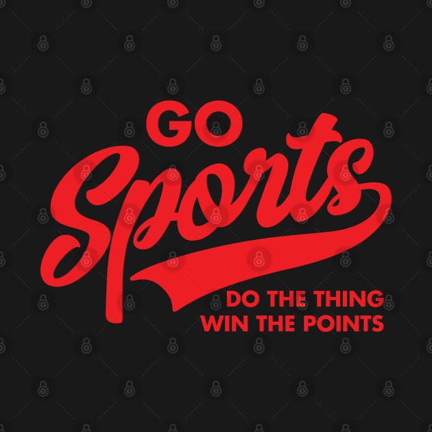 Go Sports Do The Thing by DetourShirts