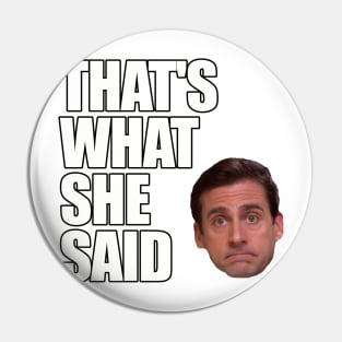 Michael Scott - That's What She Said Pin