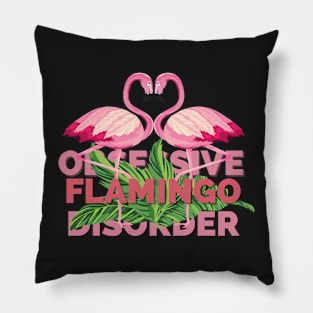 Obsessive Flamingo Disorder Pillow