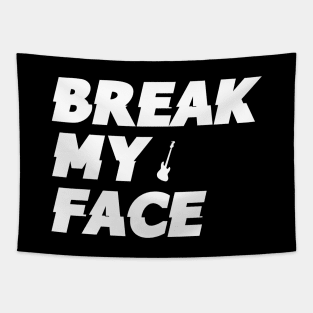 Break My Face Tapestry