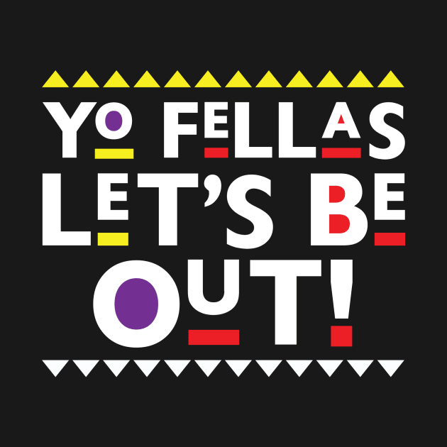 Martin-Yo Fellas, Let's Be Out by BlackActionTeesOnDemand