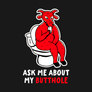 Ask Me About My Butthole Funny Devil Satan Lucifer T-Shirt