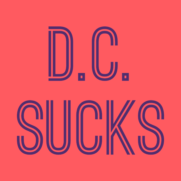 D.C. Sucks (Purple Text) by caknuck