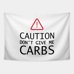 Keto - Caution don't give me carbs Tapestry