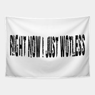 RIGHT NOW I JUST WOTLESS - IN BLACK - FETERS AND LIMERS – CARIBBEAN EVENT DJ GEAR Tapestry