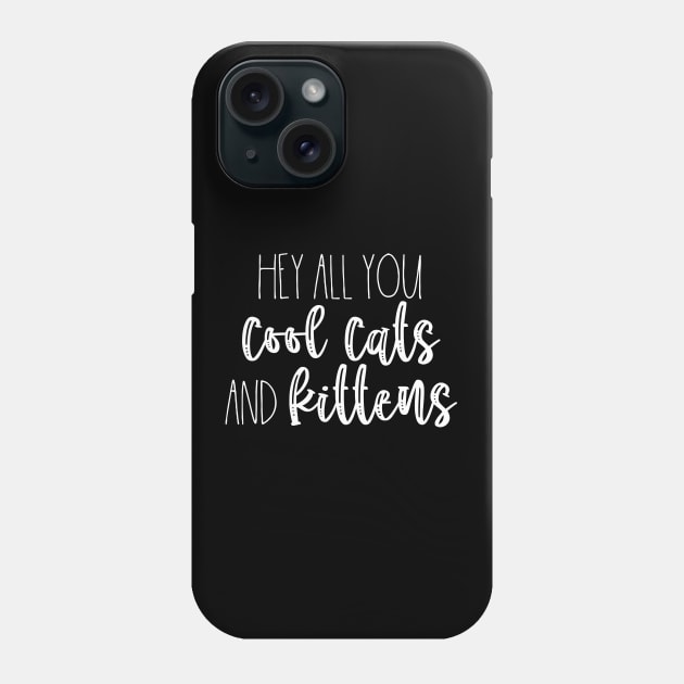 Hey You Cool Cats and Kittens Phone Case by LucyMacDesigns