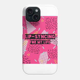 Lip-syncing for My Life (pink) Phone Case