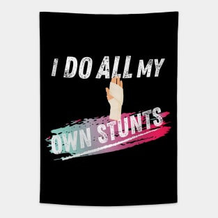 Broken Arm I do all my own stunts shirt Tapestry