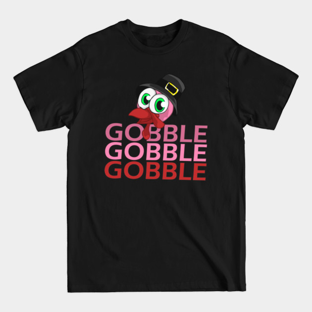 Disover Turkey Saying Gobble Gobble Gobble Happy Thanksgiving Day - Gobble Gobble Happy Thanksgiving Day - T-Shirt