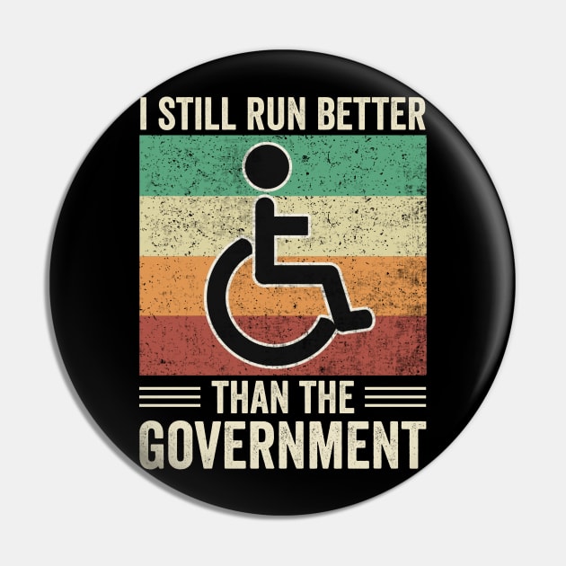 Funny Wheelchair Still Run Better Than The Government Pin by Visual Vibes