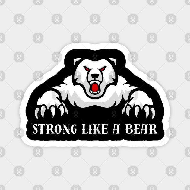 Strong Like A Bear Magnet by Creatifly Graphic Tees