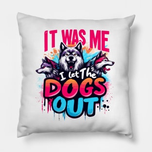 It Was Me I Let The Dogs Out Wolves Therian Furry Graffiti Pillow