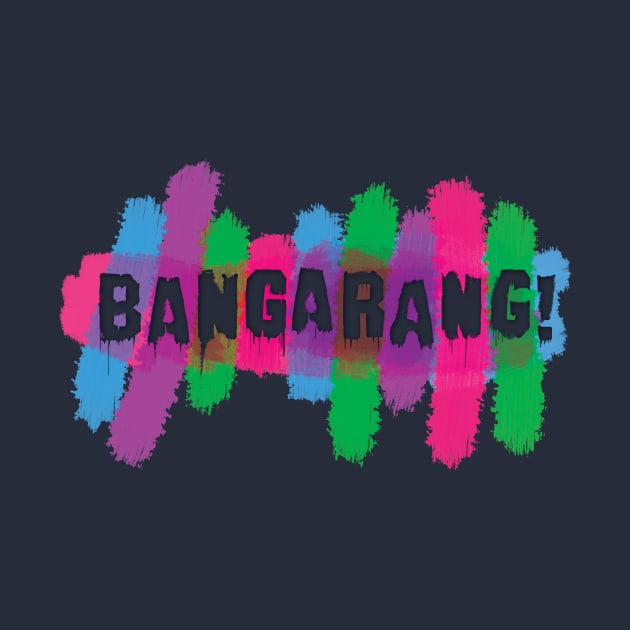 Bangarang! by Heyday Threads