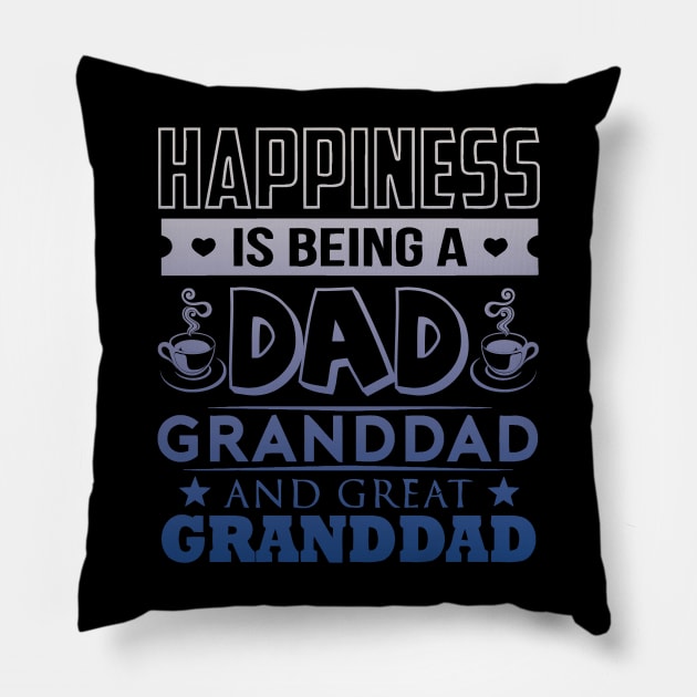 Happiness is being a dad, great granddad Pillow by LaurieAndrew